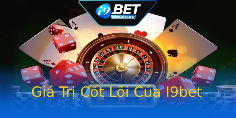 Giá Trị Cốt Lõi Của I9bet Giá Trị Cốt Lõi Của I9bet